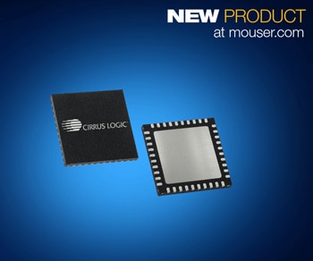 Cirrus Logic's CS43131 and CS43198 DACs, Now at Mouser, Deliver Exceptional Audio Fidelity for Mobile Devices
